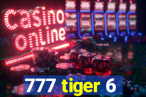 777 tiger 6